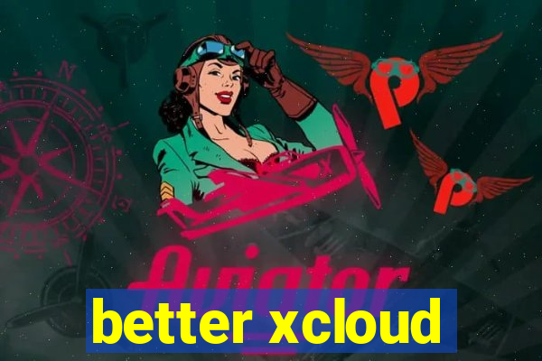 better xcloud